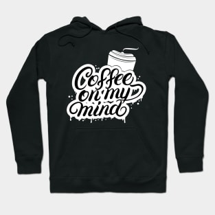 Coffee On Mind Creative Typography Design Hoodie